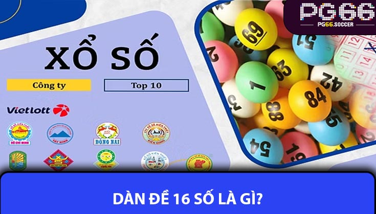 Dàn Đề 16 Số Là Gì?