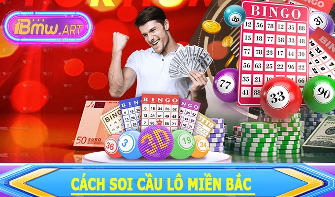 Cách soi cầu lô miền Bắc 