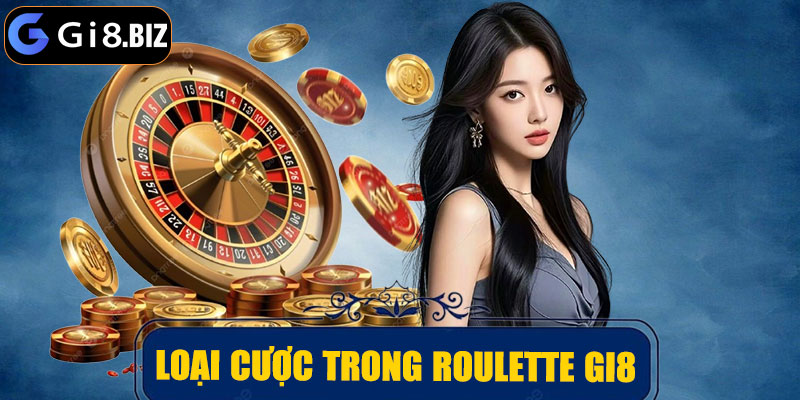 Các loại cược trong roulette GI8