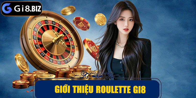 Giới thiệu roulette GI8